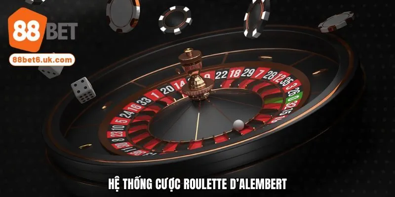 Hệ thống cược Roulette phổ biến D’Alembert
