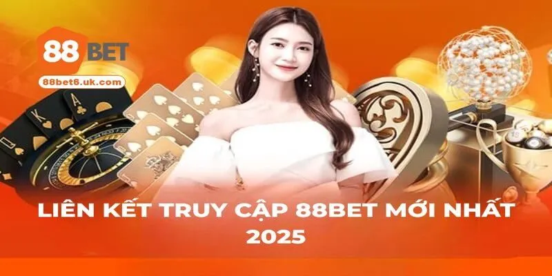 Liên kết truy cập 88BET mới nhất 2025