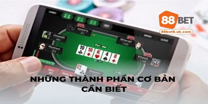 Những thành phần cơ bản cần biết