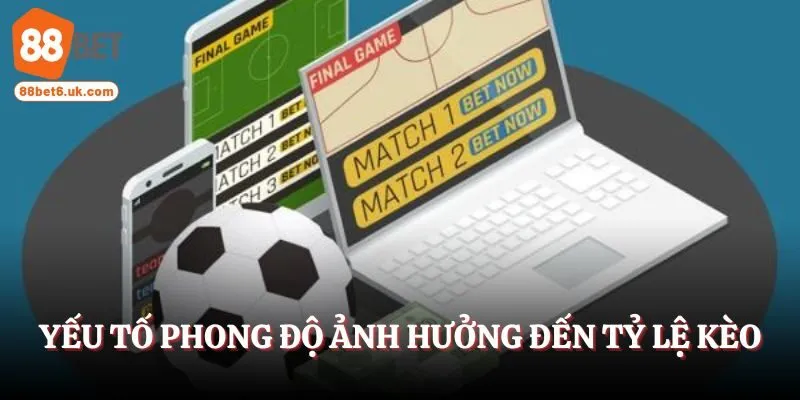 Yếu tố phong độ ảnh hưởng đến tỷ lệ kèo