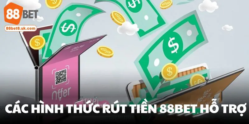 Các hình thức rút tiền 88Bet hỗ trợ