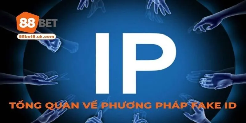 Tổng quan về phương pháp fake IP