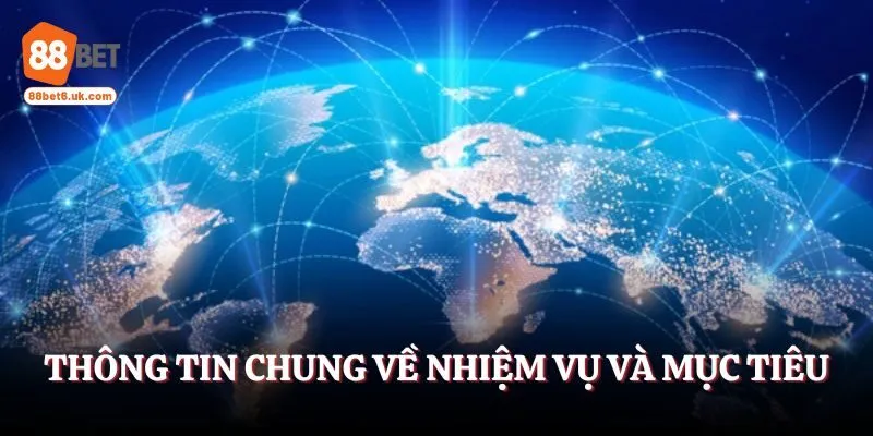 Thông tin chung về nhiệm vụ và mục tiêu